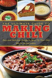 Cover of The Ultimate Guide to Making Chili by Kate Fiduccia