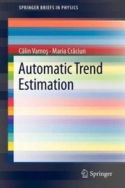 Cover of Automatic Trend Estimation
            
                Springerbriefs in Physics by Maria Craciun
