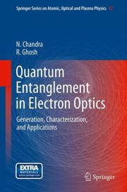 Front cover of Quantum Entanglement in Electron Optics
            
                Springer Series on Atomic Optical and Plasma Physics by Rama Ghosh