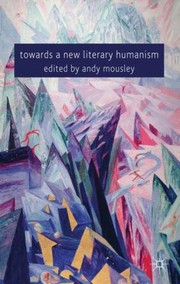 Cover of Towards a New Literary Humanism by Andy Mousley