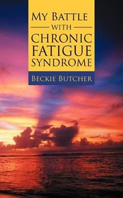 Front cover of My Battle with Chronic Fatigue Syndrome by Beckie Butcher