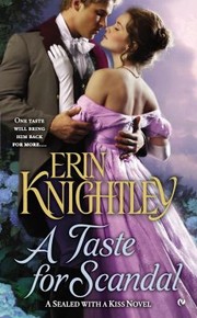 Cover of A Taste for Scandal (Sealed with a Kiss Novel) by Erin Knightley