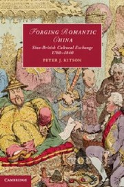 Front cover of Forging Romantic China
            
                Cambridge Studies in Romanticism by Peter J. Kitson