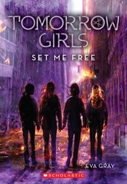 Front cover of Tomorrow Girls 4                            Tomorrow Girls by Eva Gray