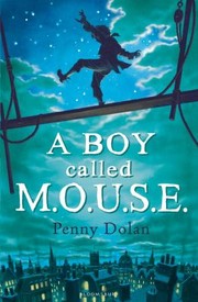 Cover of A Boy Called Mouse by Penny Dolan