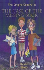 Front cover of The CryptoCapers in the Case of the Missing Sock by Renee Hand