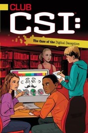 Front cover of The Case of the Digital Deception
            
                Club Csi Hardcover by Ellie O'Ryan