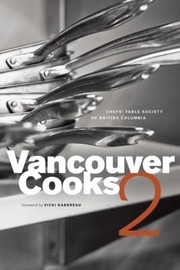 Front cover of Vancouver Cooks 2 by Chefs' Table Society of British Columbia