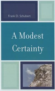 Cover of A Modest Certainty by Frank D. Schubert