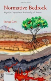 Front cover of Normative Bedrock Responsedependence Rationality And Reasons by Joshua Gert