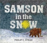 Cover of Samson in the Snow by Philip C. Stead