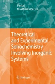 Front cover of Theoretical And Experimental Sonochemistry Involving Inorganic Systems by Muthupandian Ashokkumar