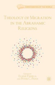 Cover of Theology Of Migration In The Abrahamic Religions by Elaine Padilla