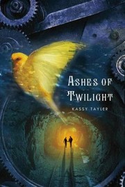 Front cover of Ashes Of Twilight by Kassy Tayler