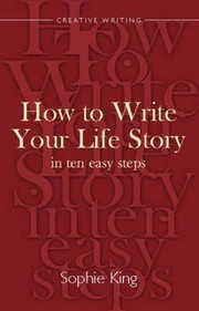Front cover of How to Write Your Life Story in Ten Easy Steps by Sophie King