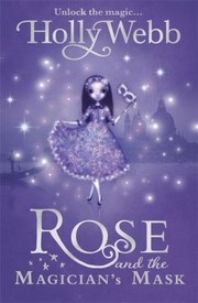 Front cover of Rose and the Magicians Mask Holly Webb by Holly Webb
