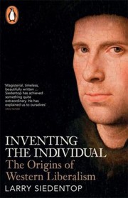 Cover of Inventing the Individual by Larry Siedentop