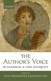 Front cover of The Authors Voice in Classical and Late Antiquity by Anna Marmodoro