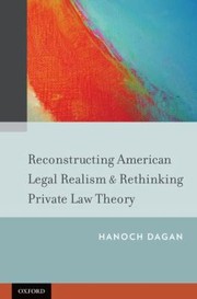 Cover of Reconstructing American Legal Realism Rethinking Private Law Theory by Hanoch Dagan