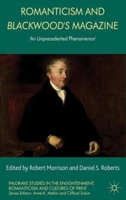 Front cover of Romanticism And Blackwoods Magazine An Unprecedented Phenomenon by Robert J. H. Morrison