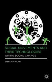 Front cover of Social Movements and Their Technologies by Stefania Milan