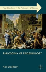 Cover of Philosophy Of Epidemiology by Alex Broadbent