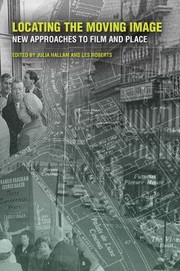 Cover of Locating the Moving Image by Julia Hallam