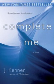 Cover of Complete Me A Novel by Julie Kenner