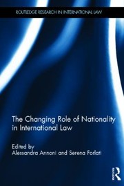 Cover of The Changing Role Of Nationality In International Law by Alessandra Annoni
