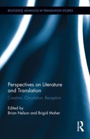 Cover of Perspectives On Literature And Translation Creation Circulation Reception by Brian Nelson