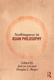 Front cover of Nothingness in Asian Philosophy by JeeLoo Liu