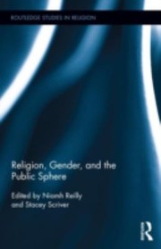 Front cover of Religion Gender and the Public Sphere
            
                Routledge Studies in Religion by Niamh Reilly