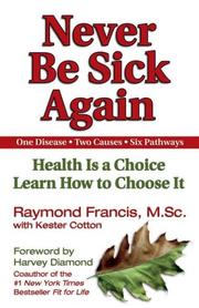Cover of Never be sick again by Raymond Francis