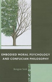 Front cover of Embodied Moral Psychology And Confucian Philosophy by Bongrae Seok