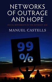 Front cover of Networks Of Outrage And Hope Social Movements In The Internet Age by Manuel Castells