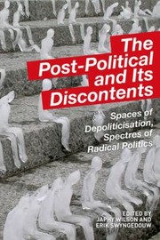 Front cover of The Postpolitical and its Discontents by Japhy Wilson