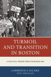 Front cover of Turmoil And Transition In Boston A Political Memoir From The Busing Era by Lawrence DiCara
