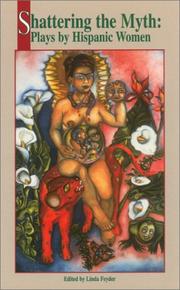 Cover of Shattering the myth by Denise Chávez
