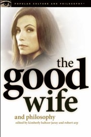 Front cover of Good Wife And Philosophy Temptations Of Saint Alicia by Kimberly Baltzer