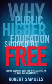 Cover of Why Public Higher Education Should Be Free by Robert Samuels