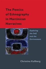Front cover of The Poetics of Ethnography in Martinican Narratives
            
                New World Studies by Christina Kullberg