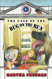 Front cover of The Case Of The Bug On The Run by Martha Freeman