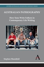 Front cover of Australian Patriography How Sons Write Fathers In Contemporary Life Writing by Stephen Mansfield