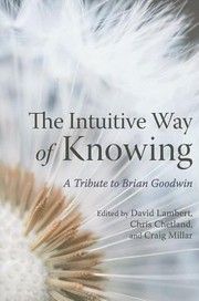 Front cover of The Intuitive Way Of Knowing A Tribute To Brian Goodwin by David Lambert