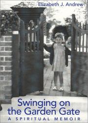 Front cover of Swinging on the Garden Gate by Elizabeth J. Andrew