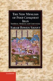 Front cover of The New Muslims Of Postconquest Iran Tradition Memory And Conversion by Sarah Bowen