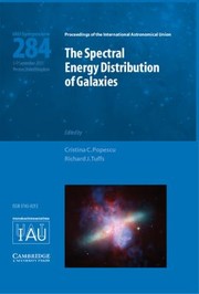 Front cover of The Spectral Energy Distribution Of Galaxies Proceedings Of The 284th Symposium Of The International Astronomical Union Held At The University Of Central Lancashire Preston United Kingdom May 59 2011 by International Astronomical