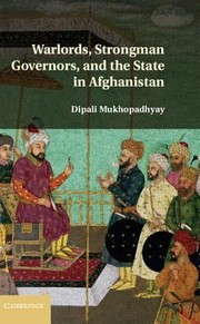 Front cover of Warlords Strongman Governors And The State In Afghanistan by Dipali Mukhopadhyay