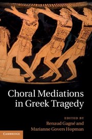 Front cover of Choral Mediations In Greek Tragedy by Renaud Gagn