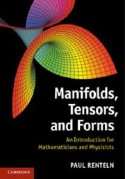 Front cover of Manifolds Tensors And Forms An Introduction For Mathematicians And Physicists by Paul Renteln